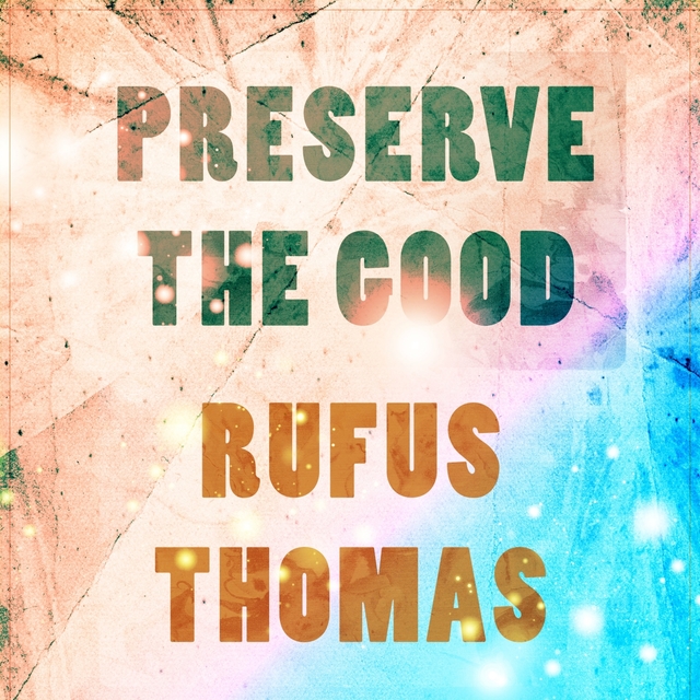 Preserve The Good