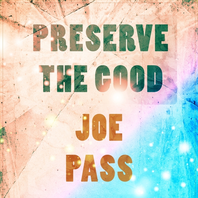 Preserve The Good