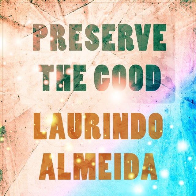 Preserve The Good