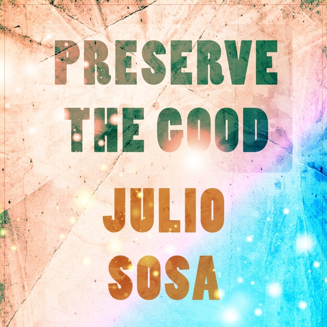 Preserve The Good