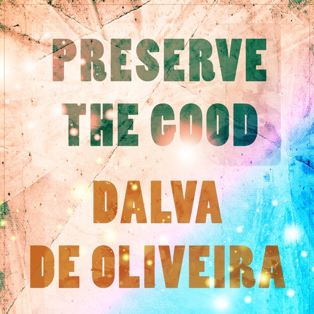 Preserve The Good