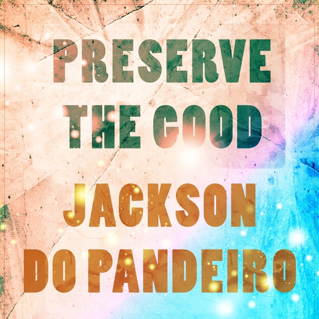 Preserve The Good