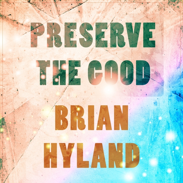 Preserve The Good