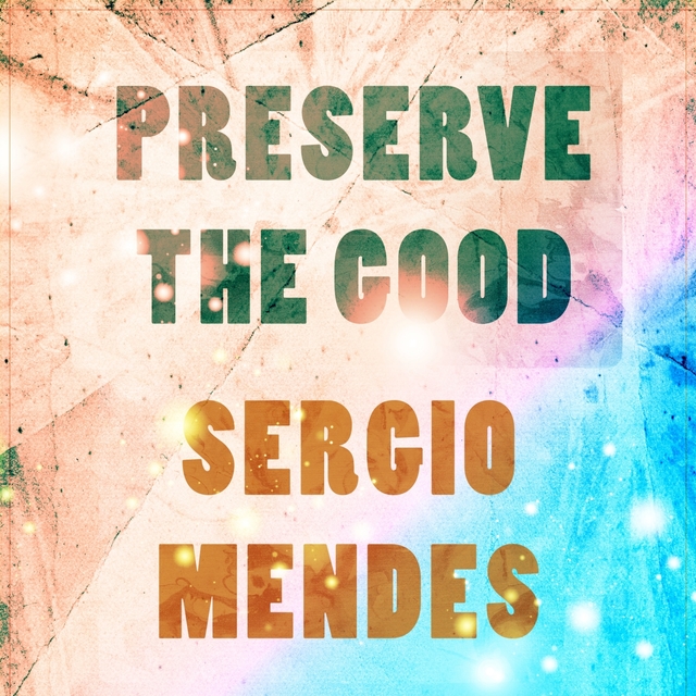 Preserve The Good