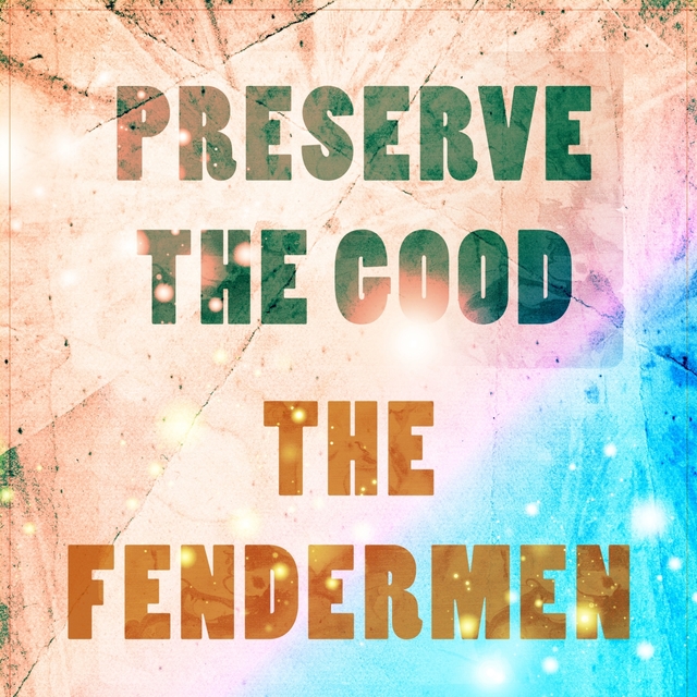 Preserve The Good