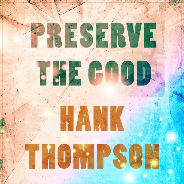 Preserve The Good