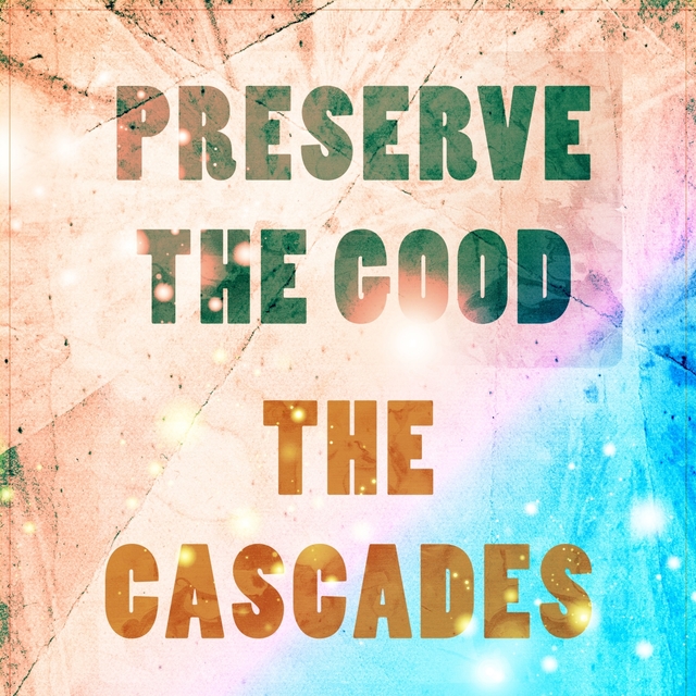 Preserve The Good