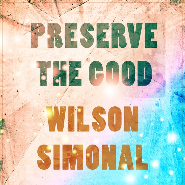 Preserve The Good