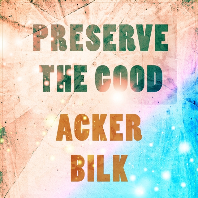 Preserve The Good