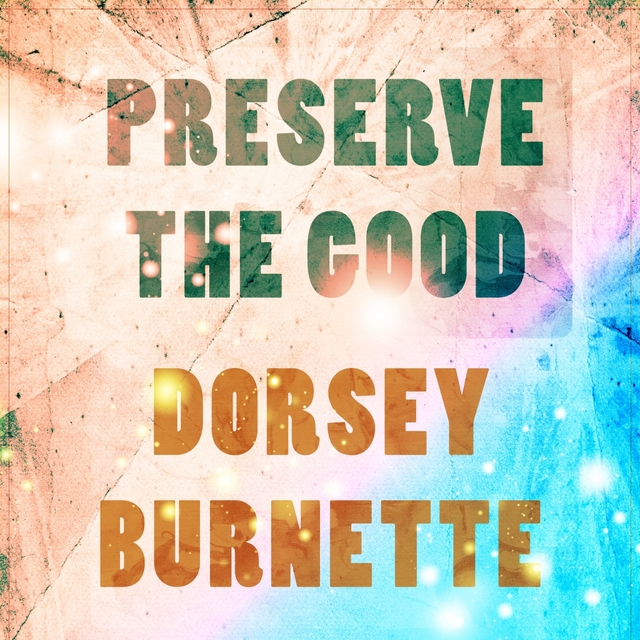 Preserve The Good