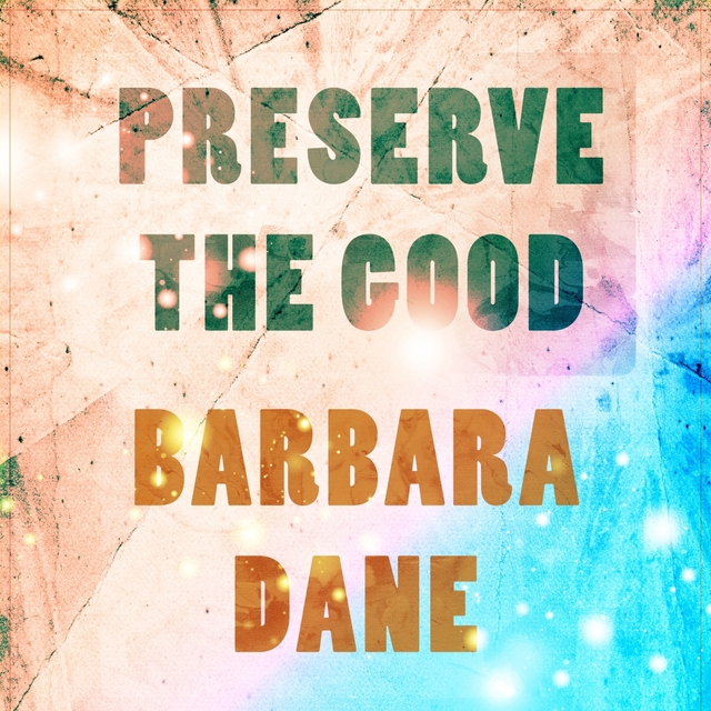 Couverture de Preserve The Good