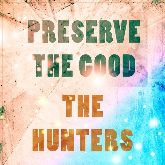 Preserve The Good