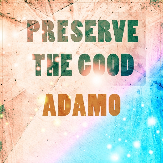 Preserve The Good