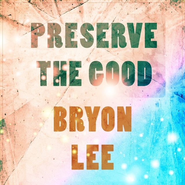 Preserve The Good