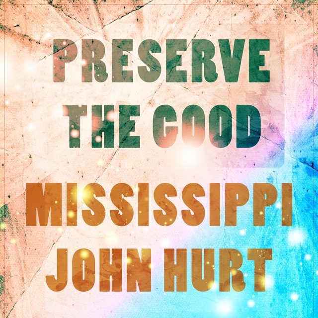 Preserve The Good