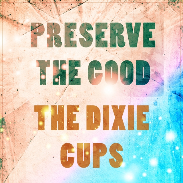 Preserve The Good