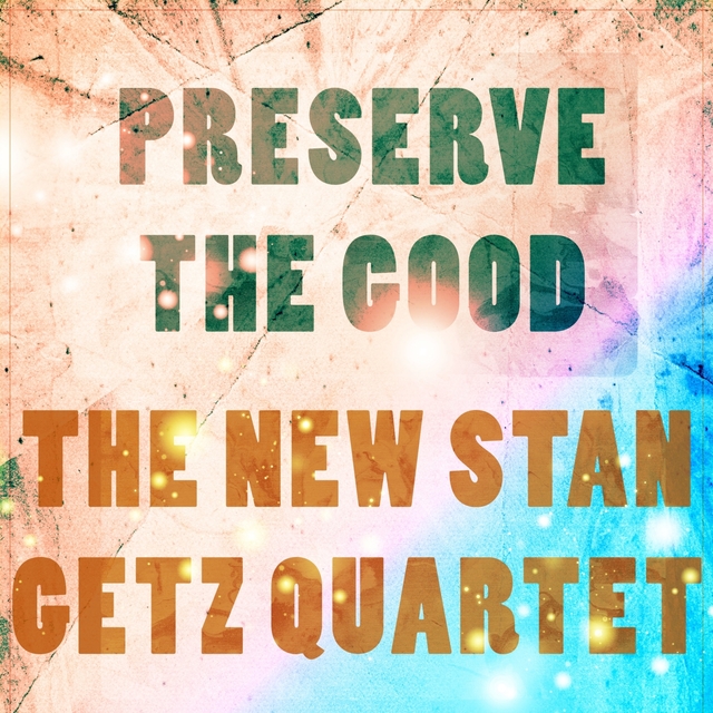 Preserve The Good