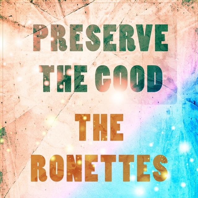 Preserve The Good