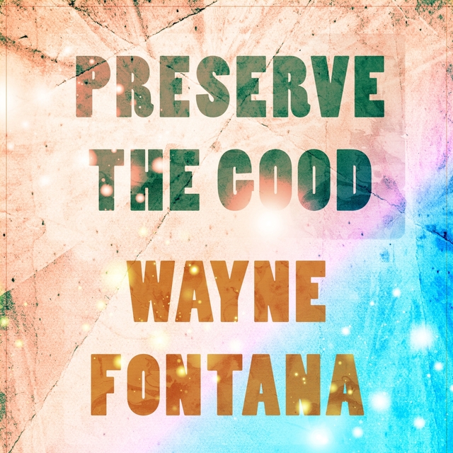 Preserve The Good