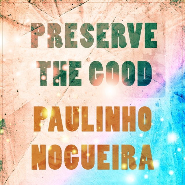 Preserve The Good