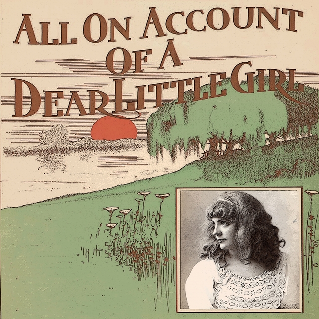Couverture de All on Account of a Dear Little Girl