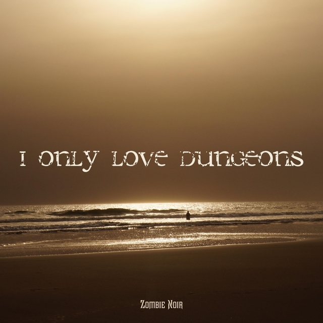 Couverture de I Only Love Dungeons