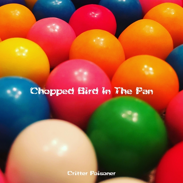 Couverture de Chopped Bird In The Pan