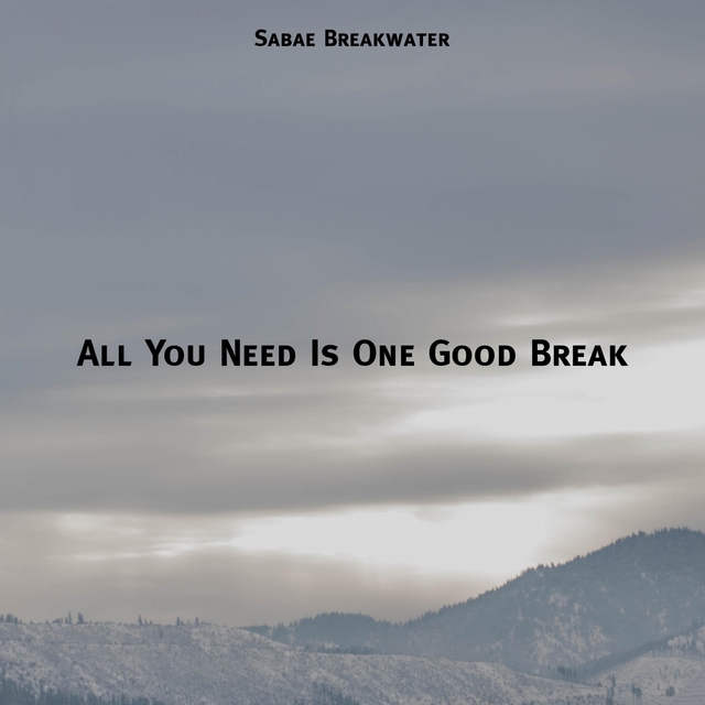 Couverture de All You Need Is One Good Break