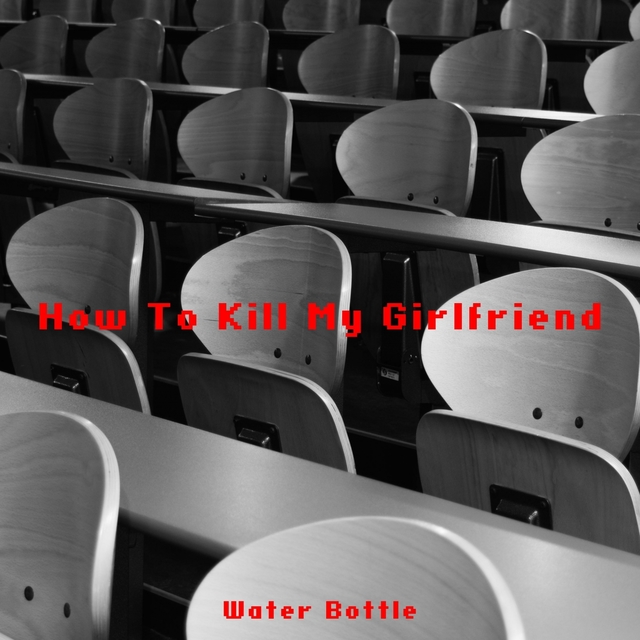 Couverture de How To Kill My Girlfriend