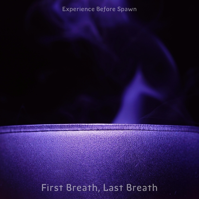 First Breath, Last Breath