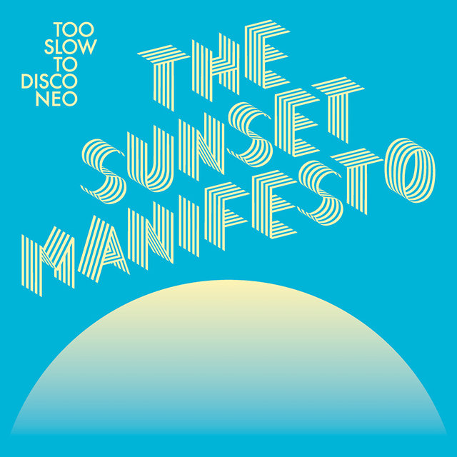 Couverture de Too Slow to Disco NEO presents: The Sunset Manifesto