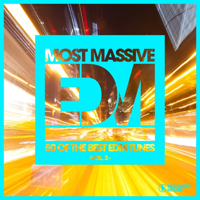 Couverture de Most Massive EDM - 50 Of The Best EDM Tunes, Vol. 3