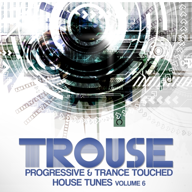 Trouse! ,Vol. 6 - Progressive & Trance Touched House Tunes