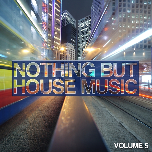 Couverture de Nothing But House Music, Vol. 5