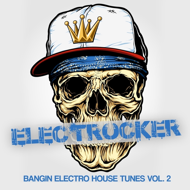 Couverture de Electrocker - Bangin Electro House Tunes, Vol. 2