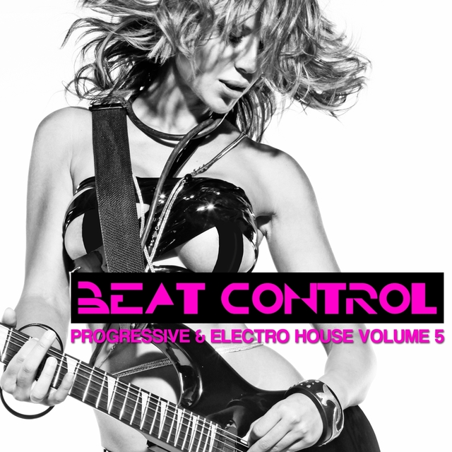 Couverture de Beat Control - Progressive + Electro House, Vol. 5