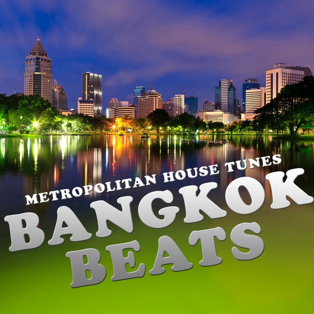 Couverture de Bangkok Beats - Metropolitan House Tunes