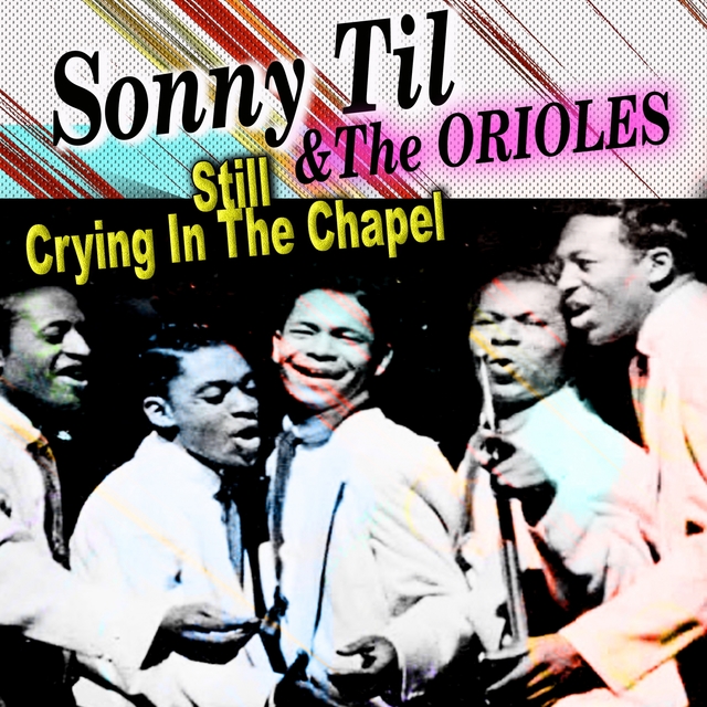 Couverture de Still Crying in the Chapel, Sonny Til, Cd 1