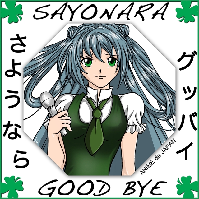 Sayonara – Good Bye