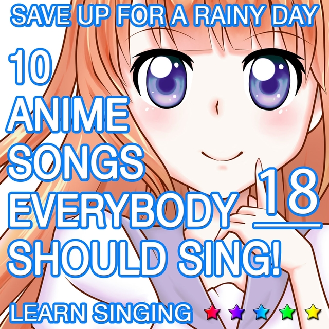 Couverture de 10 Anime Songs, Everybody Should Sing, Vol. 18