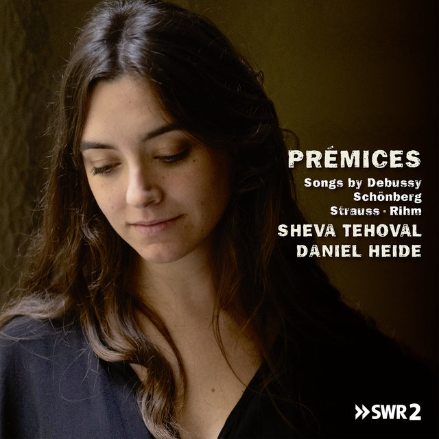 Prémices, Songs by Debussy, Schönberg, Strauss and Rihm