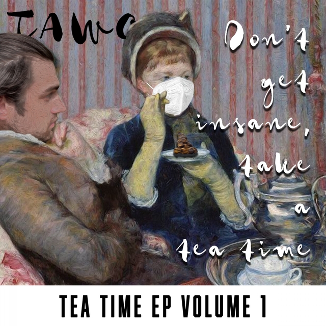 Couverture de Don't Get Insane, Take a Tea Time