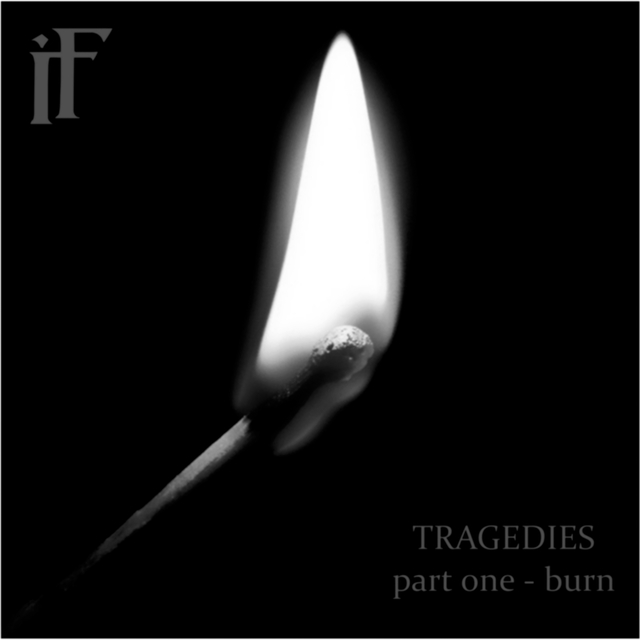 Couverture de Tragedies Part One / Burn