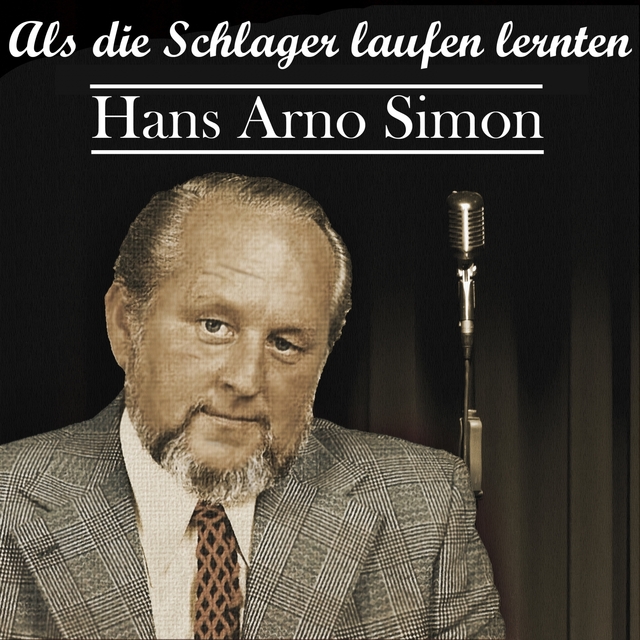 Couverture de Hans Arno Simon - Als die Schlager laufen lernten