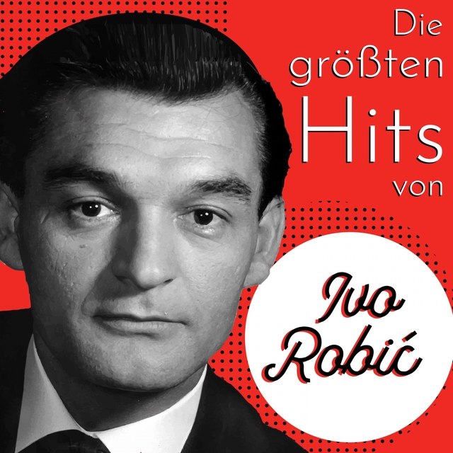 Couverture de Die Größten Hits Von Ivo Robic