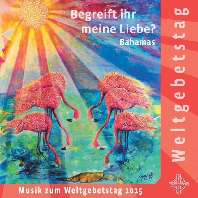 Couverture de Weltgebetstag Bahamas 2015 - Begreift Ihr meine Liebe?