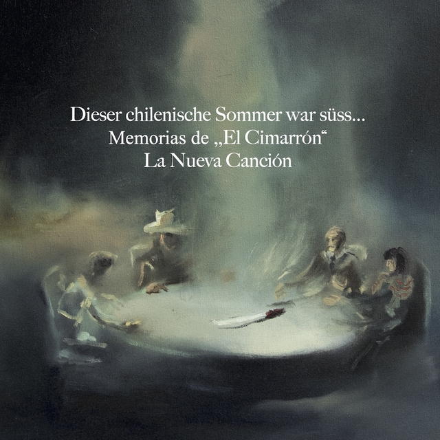 Dieser chilenische Sommer war süss - Memorias de El Cimarrón - La Nueva Canción