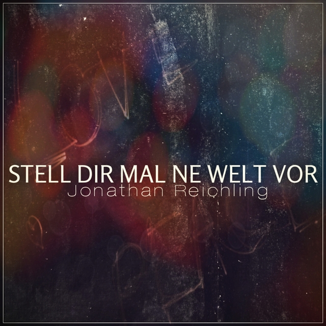 Stell dir mal 'ne Welt vor