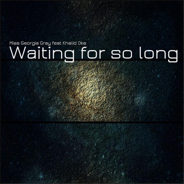 Waiting for so Long