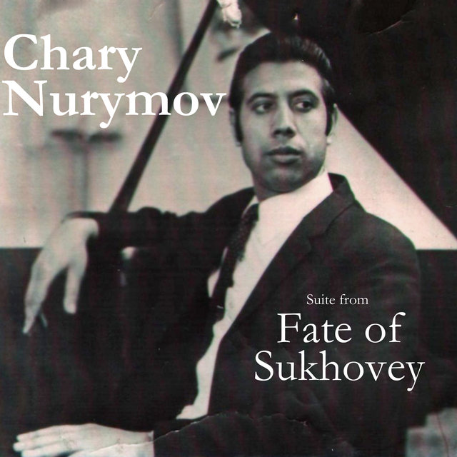 Couverture de Nurymov: Suite from Fate of Sukhovey